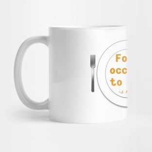 Food Occurs to Me Mug